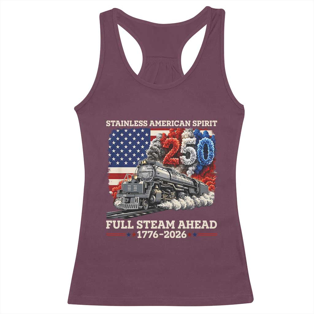 Stainless American Spirit Full Steam Ahead Racerback Tank Top 250 Years Freedom Semiquincentennial Steam Locomotive