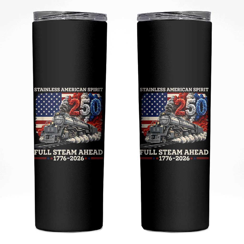 Stainless American Spirit Full Steam Ahead Skinny Tumbler 250 Years Freedom Semiquincentennial Steam Locomotive