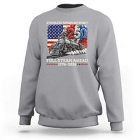 Stainless American Spirit Full Steam Ahead Sweatshirt 250 Years Freedom Semiquincentennial Steam Locomotive