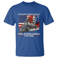 Stainless American Spirit Full Steam Ahead T Shirt 250 Years Freedom Semiquincentennial Steam Locomotive