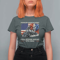 Stainless American Spirit Full Steam Ahead T Shirt For Women 250 Years Freedom Semiquincentennial Steam Locomotive