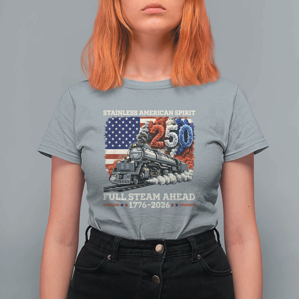 Stainless American Spirit Full Steam Ahead T Shirt For Women 250 Years Freedom Semiquincentennial Steam Locomotive