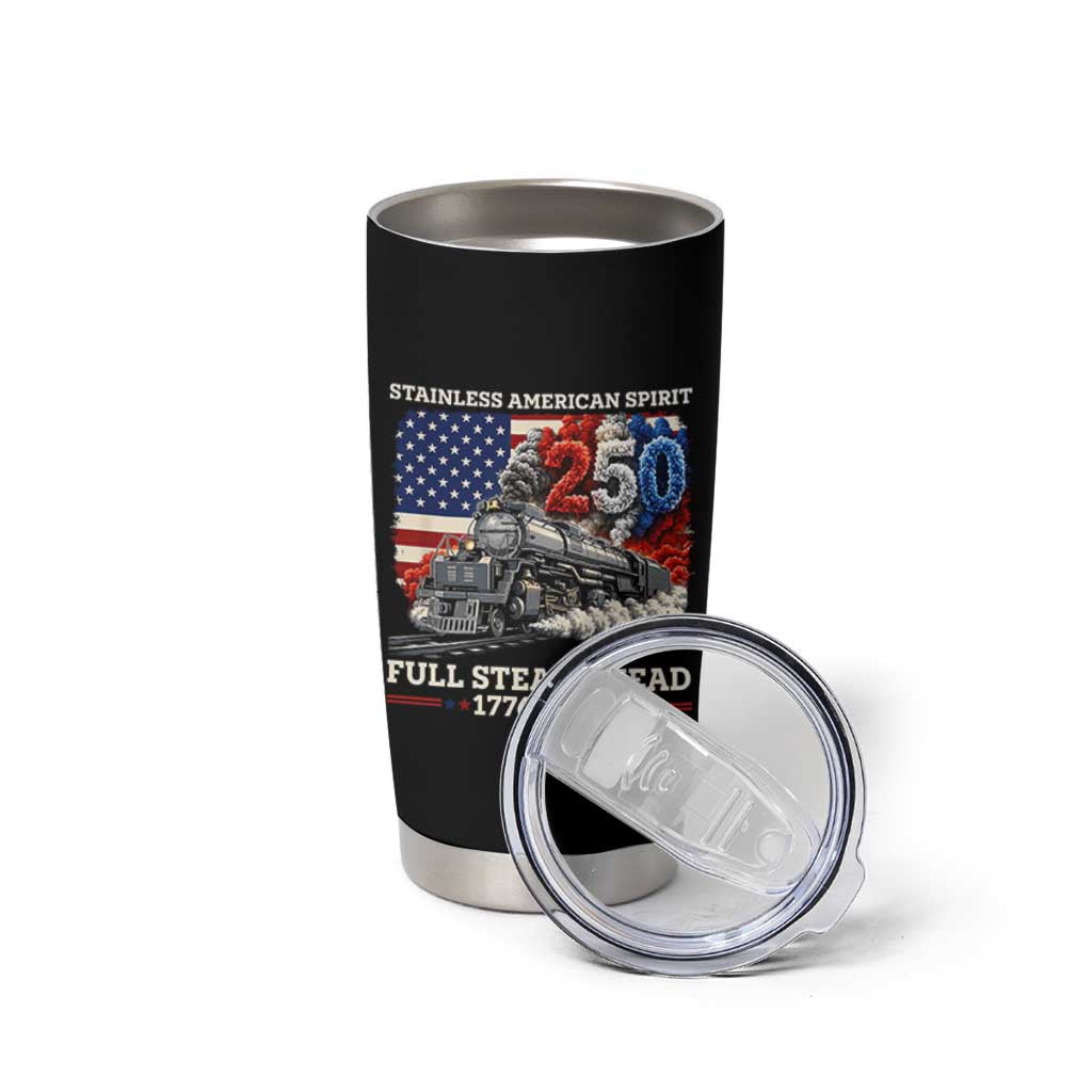 Stainless American Spirit Full Steam Ahead Tumbler Cup 250 Years Freedom Semiquincentennial Steam Locomotive
