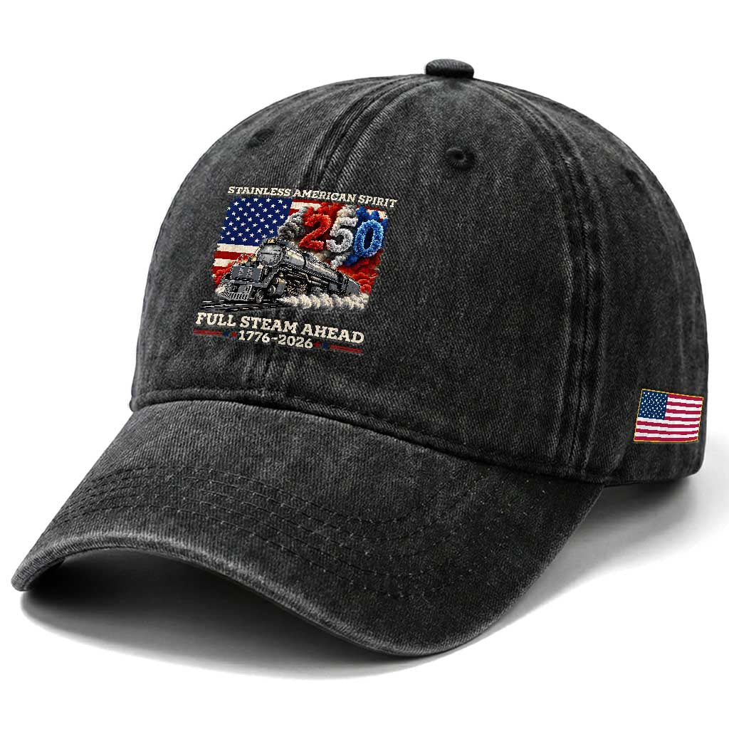 Stainless American Spirit Full Steam Ahead Washed Cotton Baseball Cap 250 Years Freedom Semiquincentennial Steam Locomotive