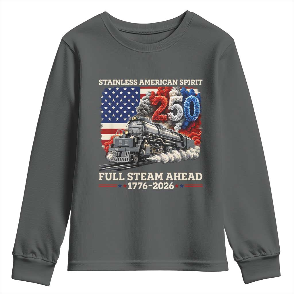 Stainless American Spirit Full Steam Ahead Youth Sweatshirt 250 Years Freedom Semiquincentennial Steam Locomotive