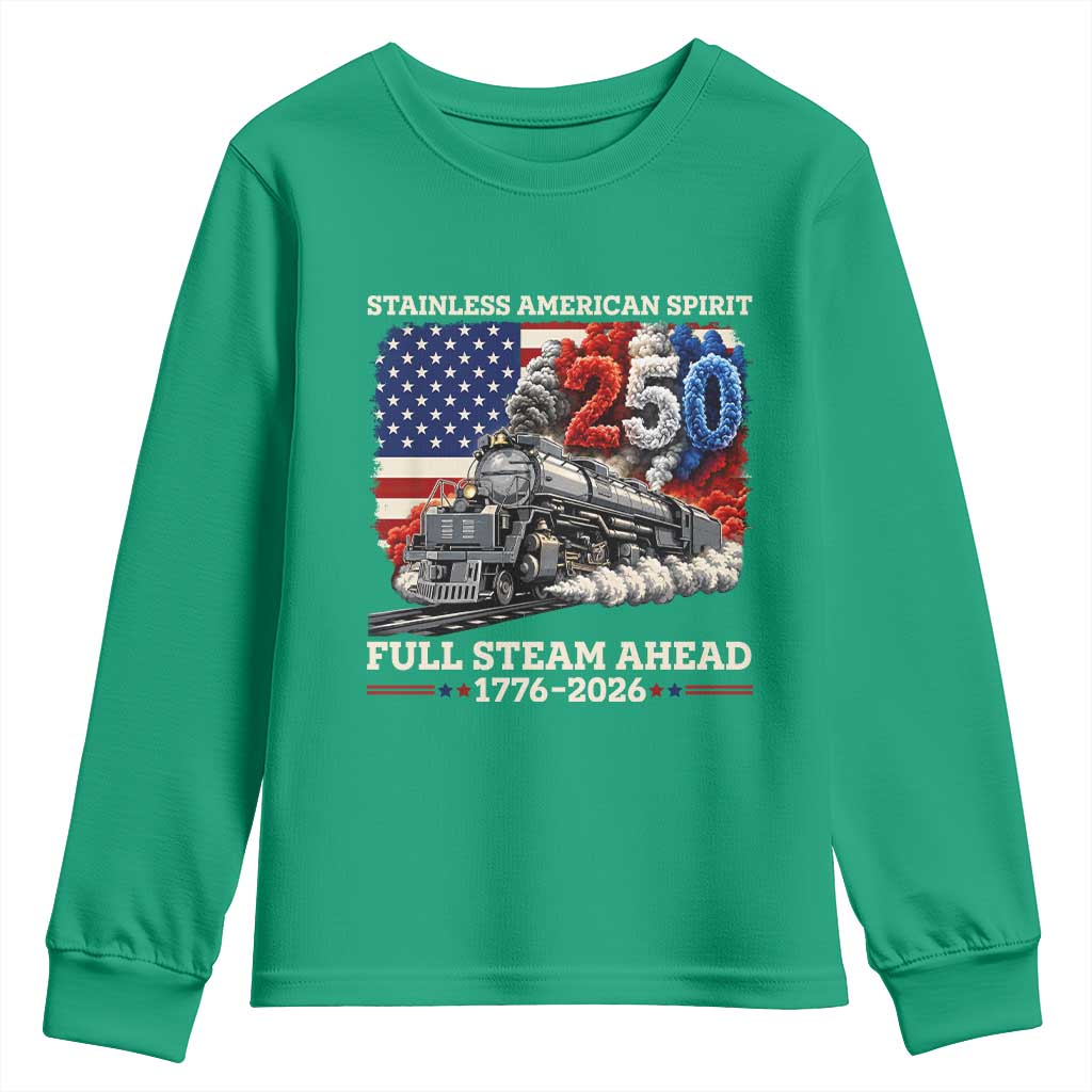 Stainless American Spirit Full Steam Ahead Youth Sweatshirt 250 Years Freedom Semiquincentennial Steam Locomotive
