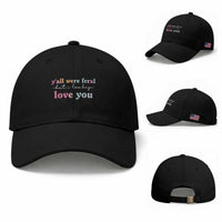 Y'all Were Feral But I Low Key Love You Baseball Cap Funny Retro End of School Year Teacher Typography