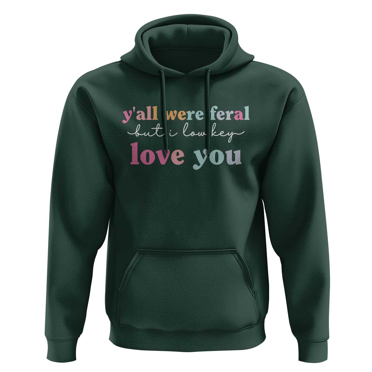 Y'all Were Feral But I Low Key Love You Hoodie Funny Retro End of School Year Teacher Typography