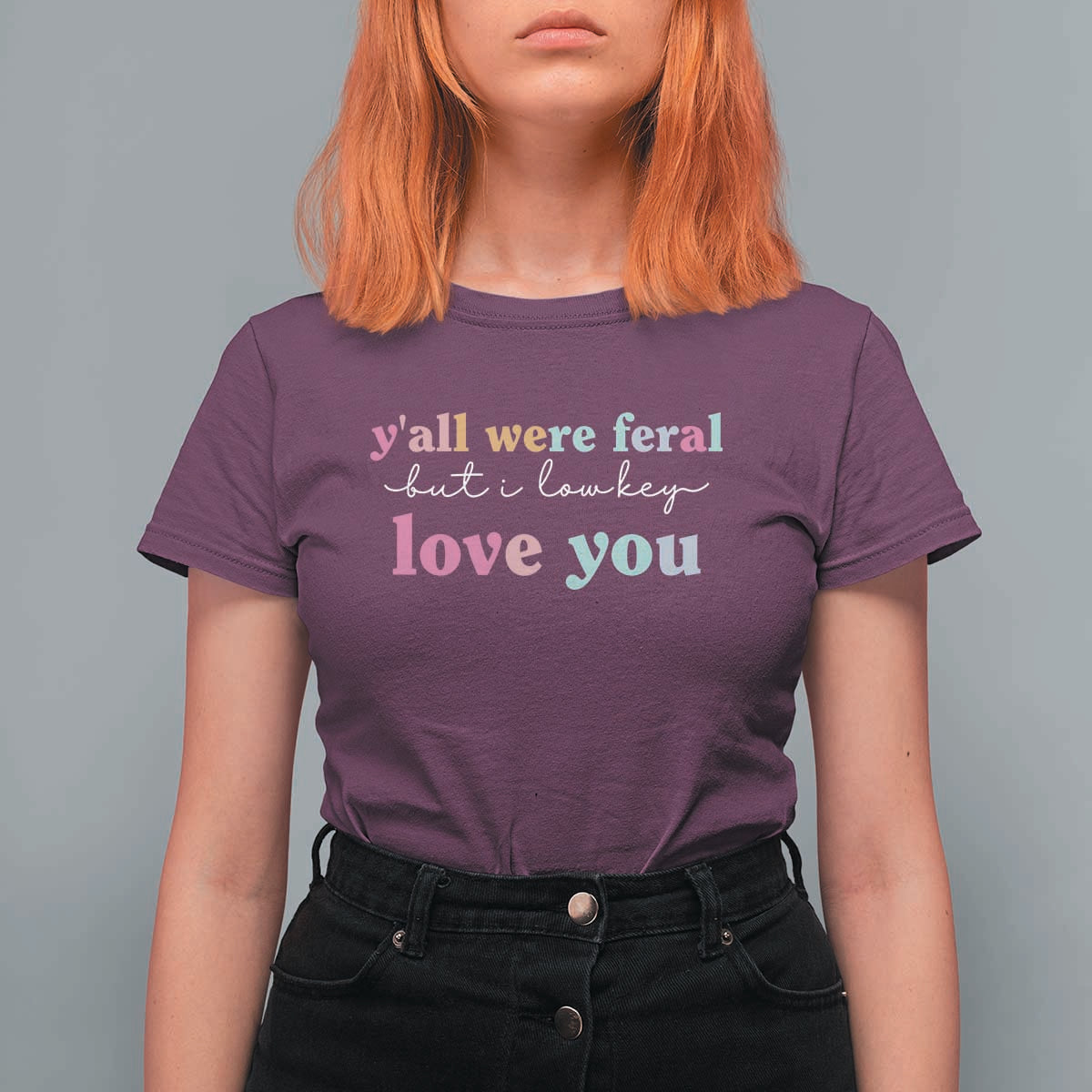 Y'all Were Feral But I Low Key Love You T Shirt For Women Funny Retro End of School Year Teacher Typography