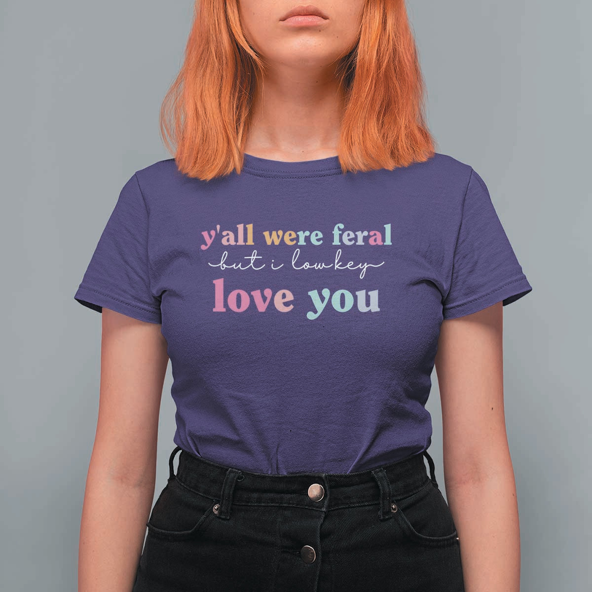 Y'all Were Feral But I Low Key Love You T Shirt For Women Funny Retro End of School Year Teacher Typography