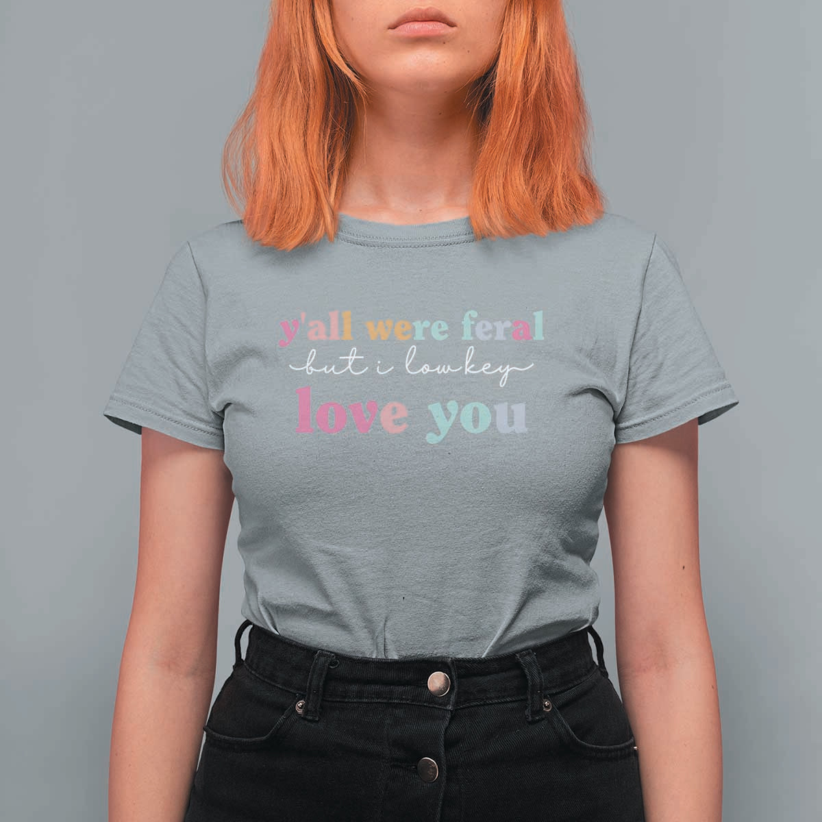 Y'all Were Feral But I Low Key Love You T Shirt For Women Funny Retro End of School Year Teacher Typography