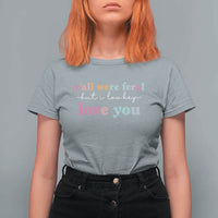 Y'all Were Feral But I Low Key Love You T Shirt For Women Funny Retro End of School Year Teacher Typography