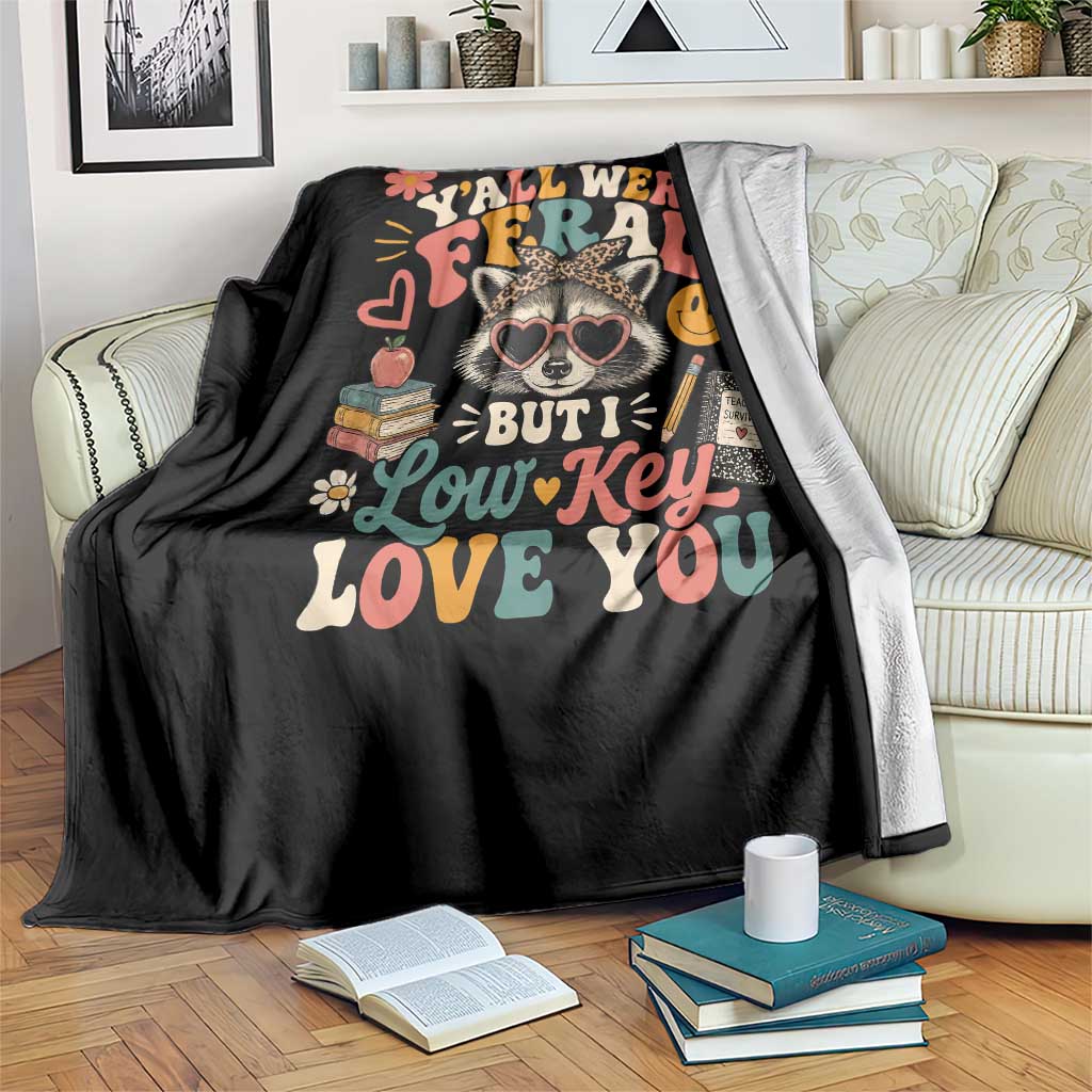 Y'all Were Feral But I Low Key Love You Retro Raccoon Throw Blanket Funny Teacher End of School Year
