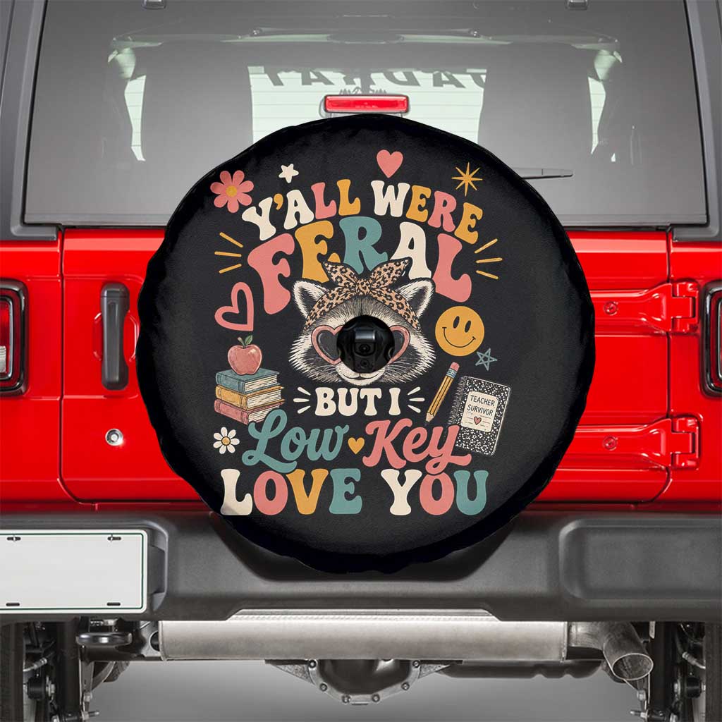 Y'all Were Feral But I Low Key Love You Retro Raccoon Spare Tire Cover Funny Teacher End of School Year
