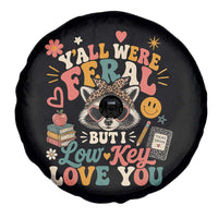 Y'all Were Feral But I Low Key Love You Retro Raccoon Spare Tire Cover Funny Teacher End of School Year