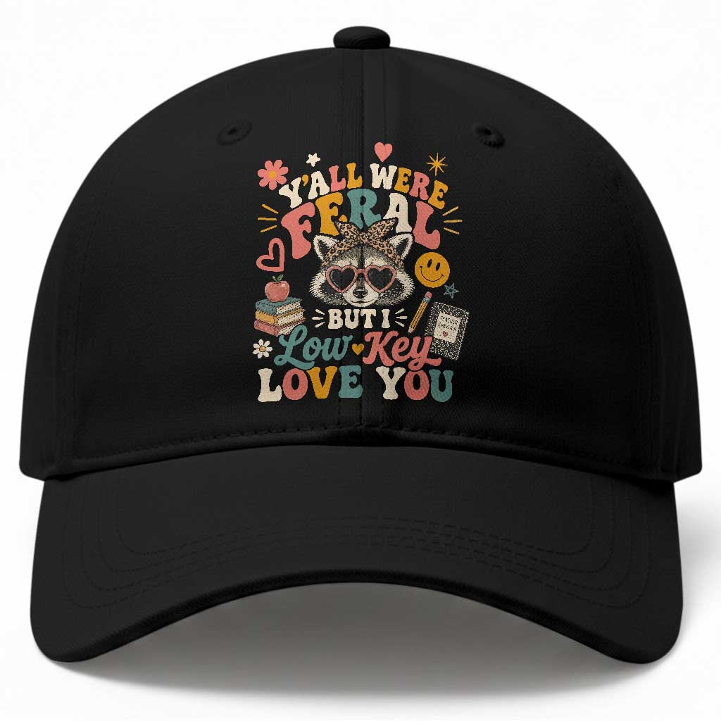 Y'all Were Feral But I Low Key Love You Retro Raccoon Baseball Cap Funny Teacher End of School Year