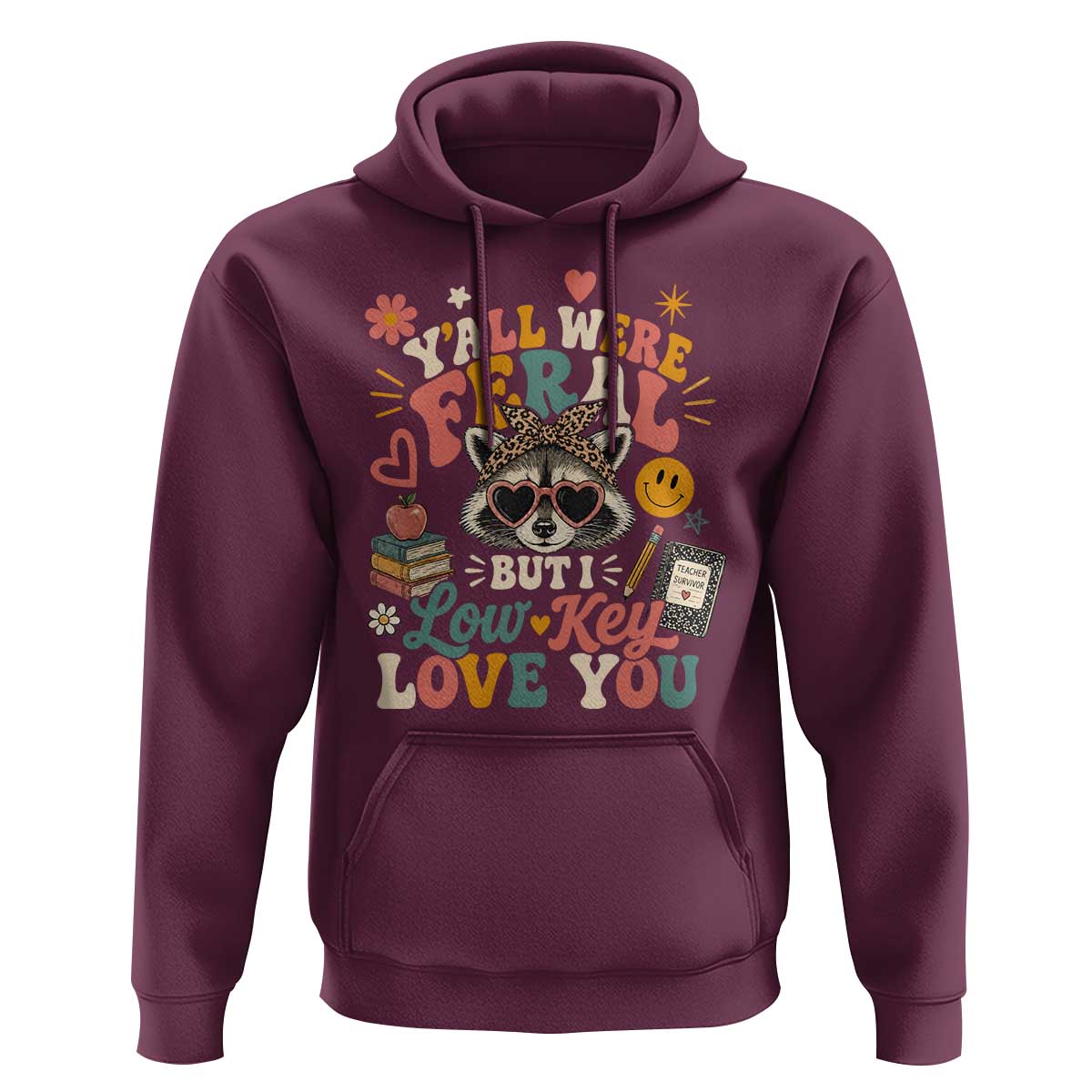 Y'all Were Feral But I Low Key Love You Retro Raccoon Hoodie Funny Teacher End of School Year