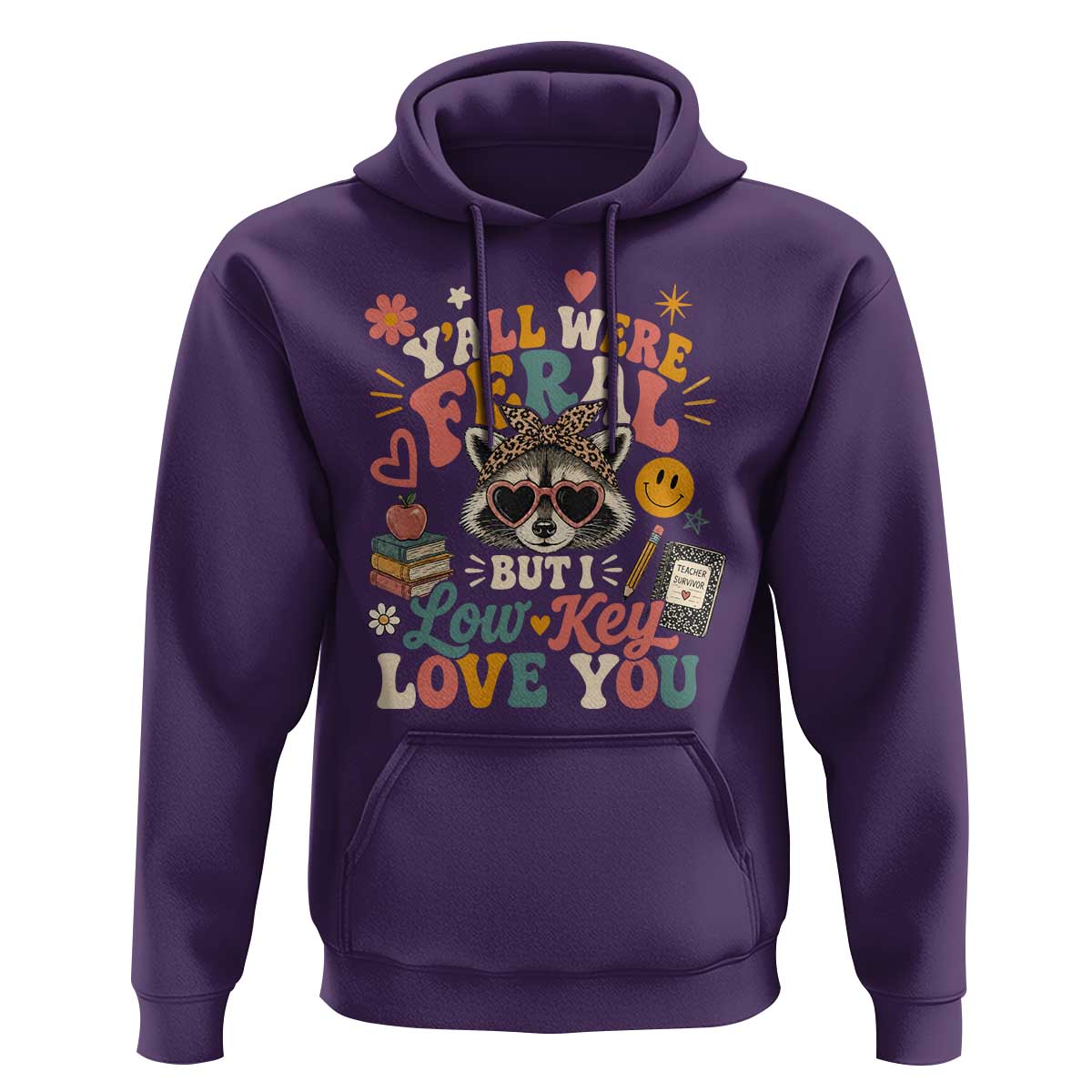Y'all Were Feral But I Low Key Love You Retro Raccoon Hoodie Funny Teacher End of School Year