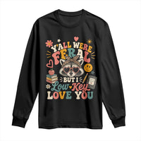 Y'all Were Feral But I Low Key Love You Retro Raccoon Long Sleeve Shirt Funny Teacher End of School Year
