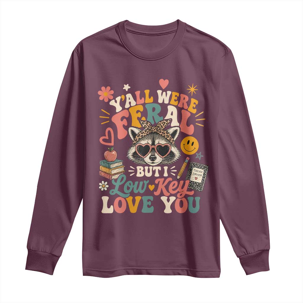 Y'all Were Feral But I Low Key Love You Retro Raccoon Long Sleeve Shirt Funny Teacher End of School Year