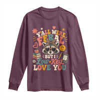 Y'all Were Feral But I Low Key Love You Retro Raccoon Long Sleeve Shirt Funny Teacher End of School Year