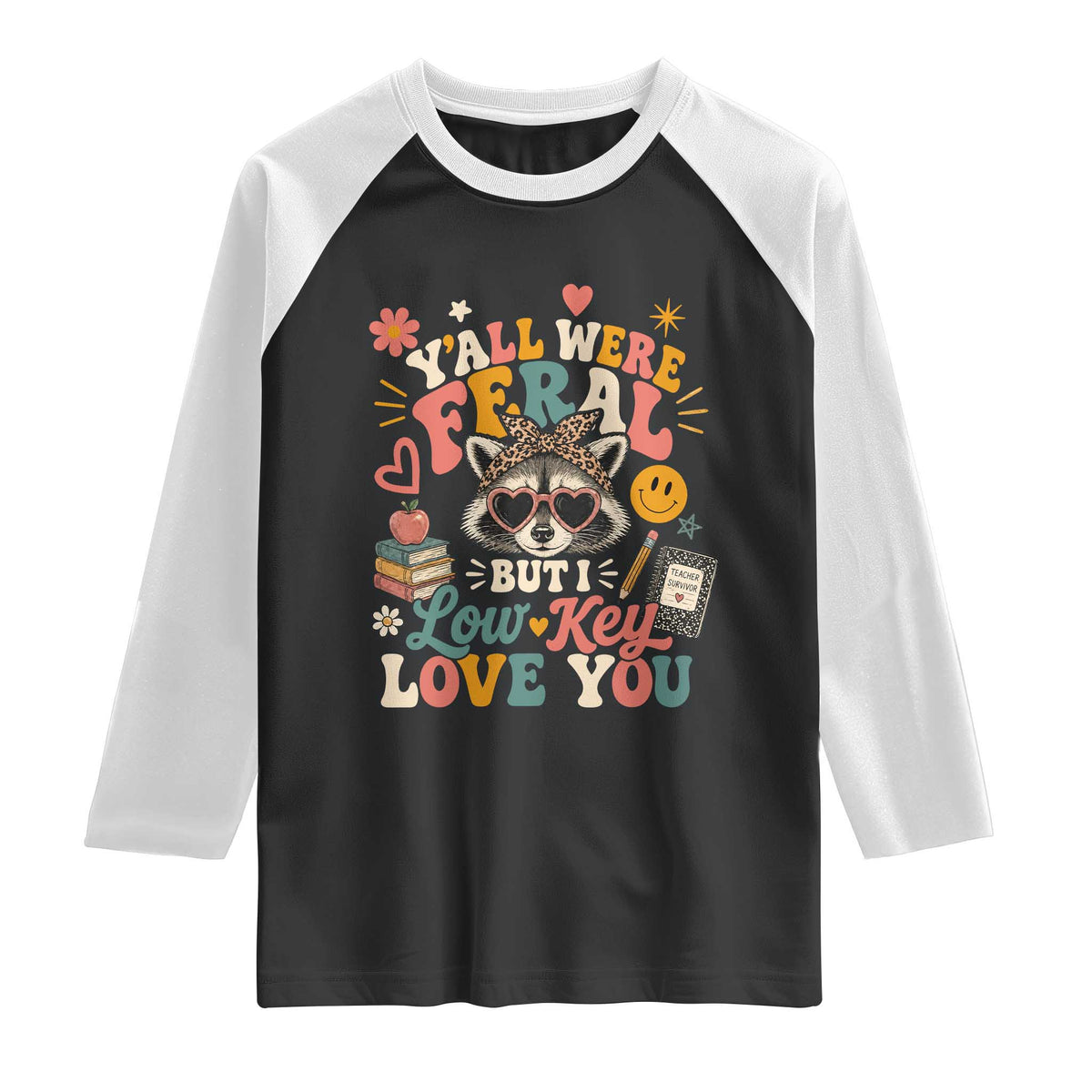 Y'all Were Feral But I Low Key Love You Retro Raccoon Raglan Shirt Funny Teacher End of School Year
