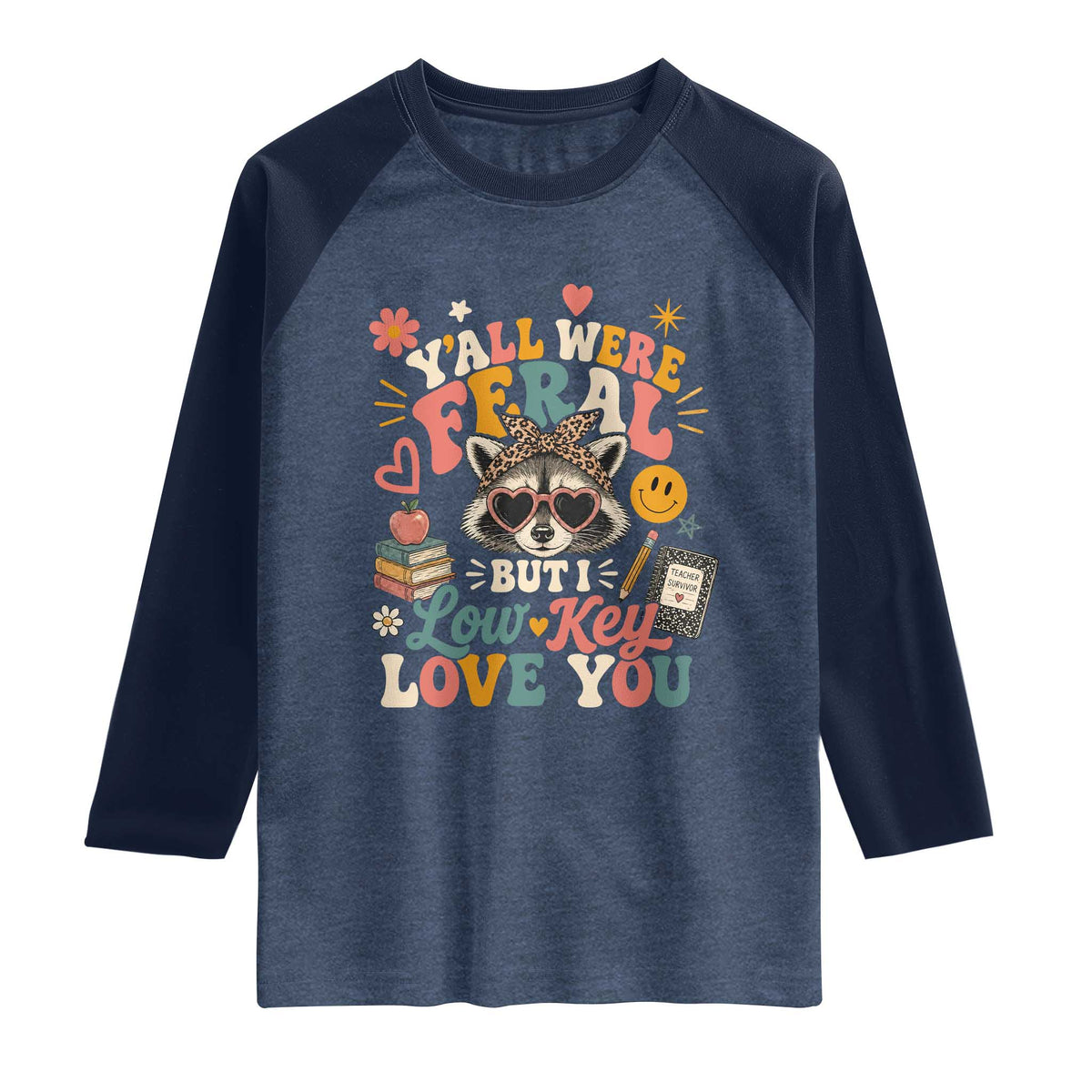 Y'all Were Feral But I Low Key Love You Retro Raccoon Raglan Shirt Funny Teacher End of School Year