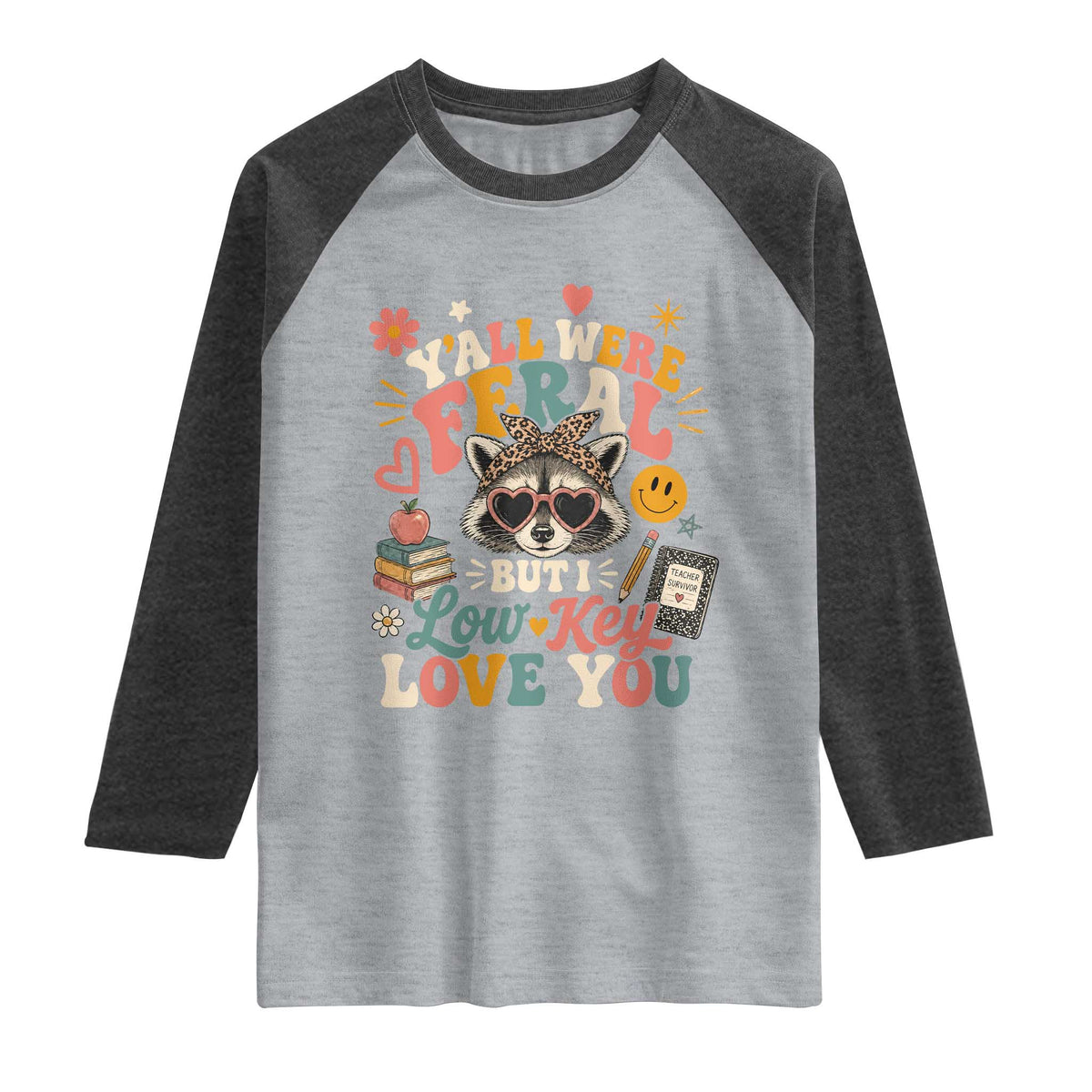 Y'all Were Feral But I Low Key Love You Retro Raccoon Raglan Shirt Funny Teacher End of School Year