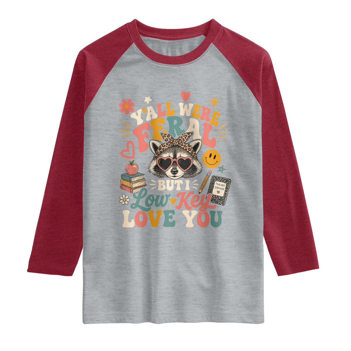 Y'all Were Feral But I Low Key Love You Retro Raccoon Raglan Shirt Funny Teacher End of School Year