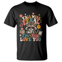 Y'all Were Feral But I Low Key Love You Retro Raccoon T Shirt Funny Teacher End of School Year