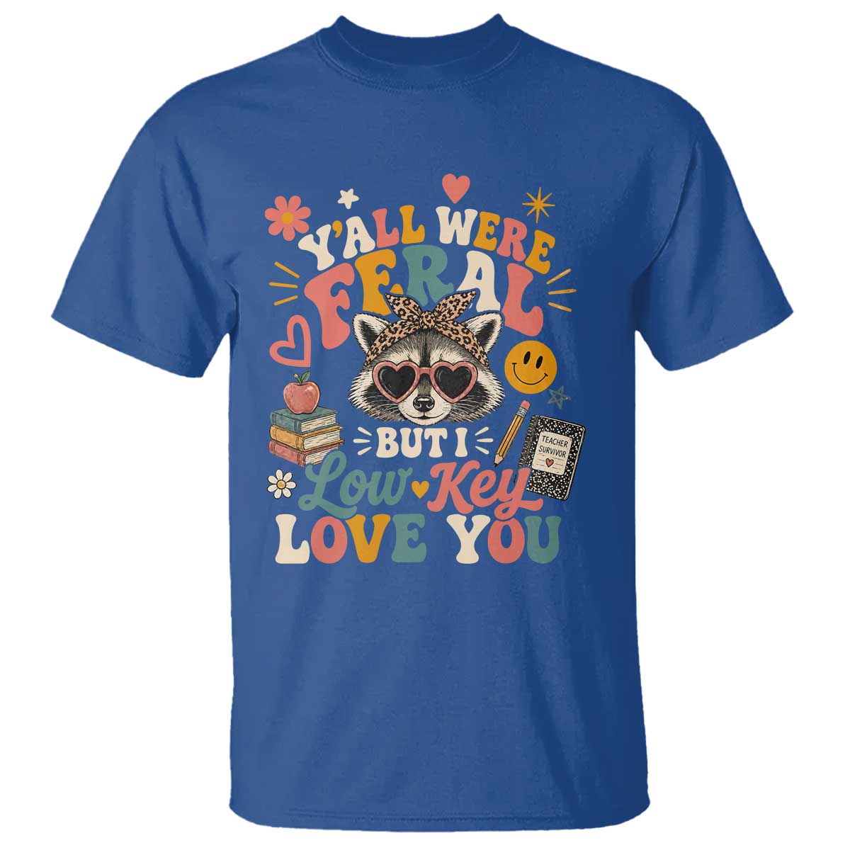 Y'all Were Feral But I Low Key Love You Retro Raccoon T Shirt Funny Teacher End of School Year