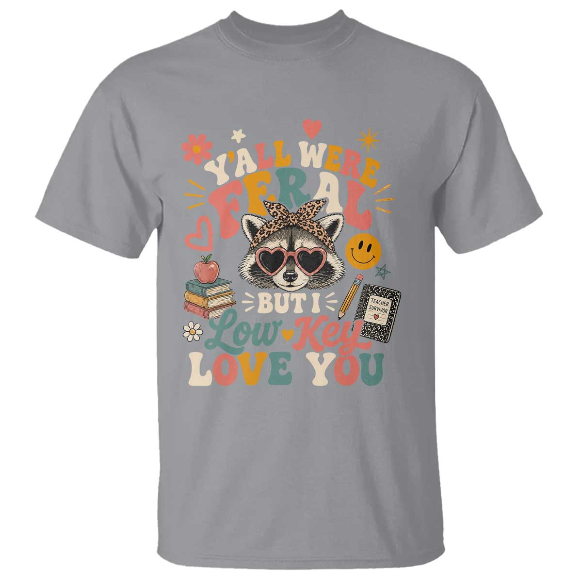 Y'all Were Feral But I Low Key Love You Retro Raccoon T Shirt Funny Teacher End of School Year