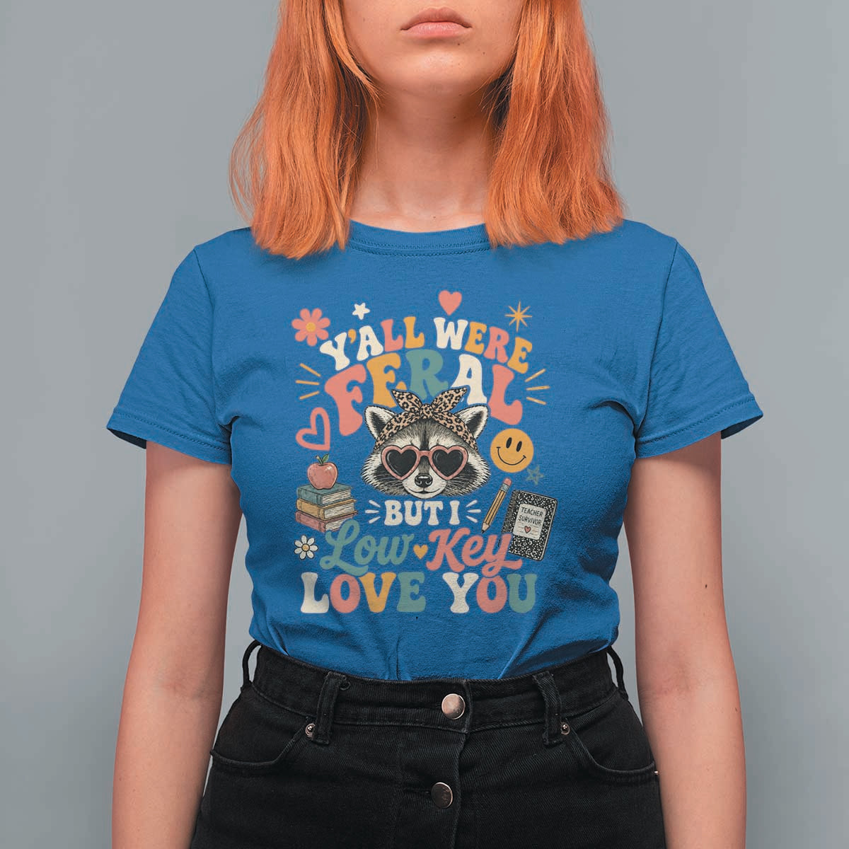 Y'all Were Feral But I Low Key Love You Retro Raccoon T Shirt For Women Funny Teacher End of School Year