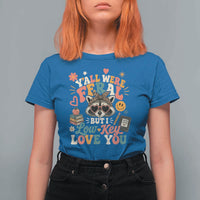 Y'all Were Feral But I Low Key Love You Retro Raccoon T Shirt For Women Funny Teacher End of School Year