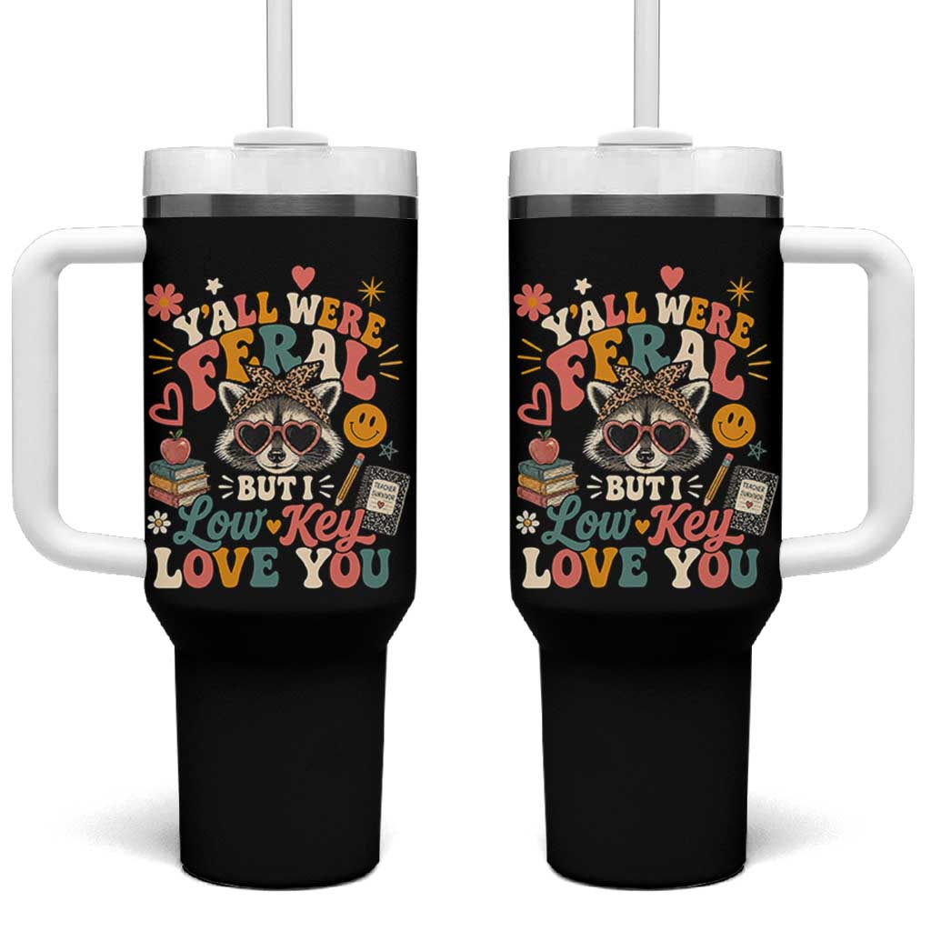 Y'all Were Feral But I Low Key Love You Retro Raccoon Tumbler With Handle Funny Teacher End of School Year