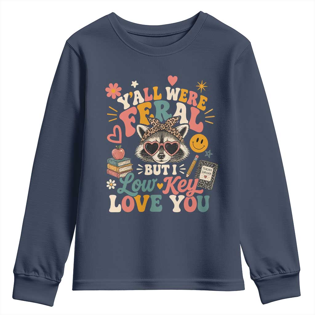 Y'all Were Feral But I Low Key Love You Retro Raccoon Youth Sweatshirt Funny Teacher End of School Year