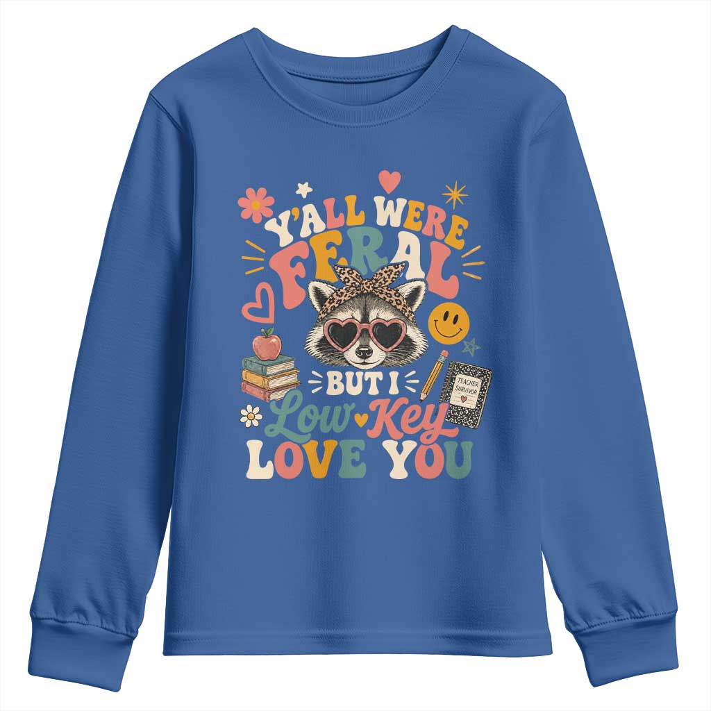 Y'all Were Feral But I Low Key Love You Retro Raccoon Youth Sweatshirt Funny Teacher End of School Year