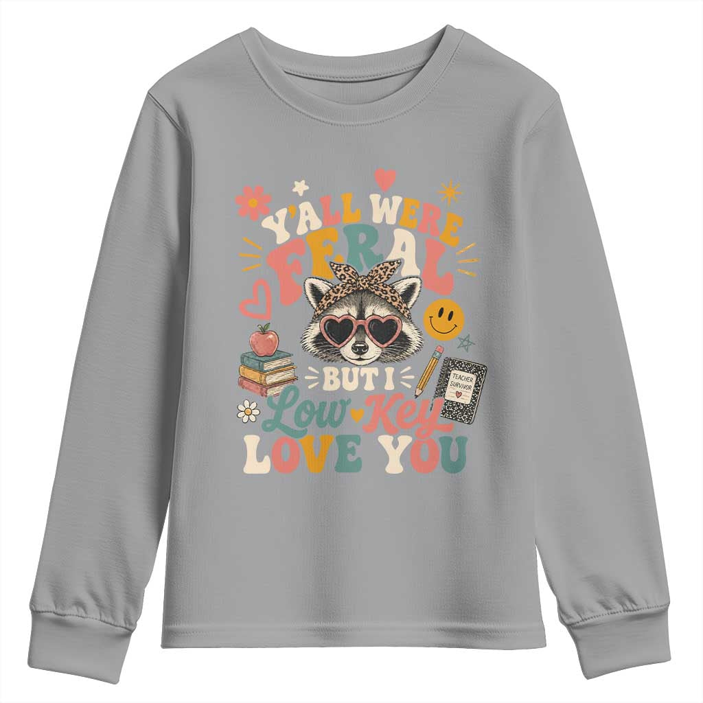 Y'all Were Feral But I Low Key Love You Retro Raccoon Youth Sweatshirt Funny Teacher End of School Year