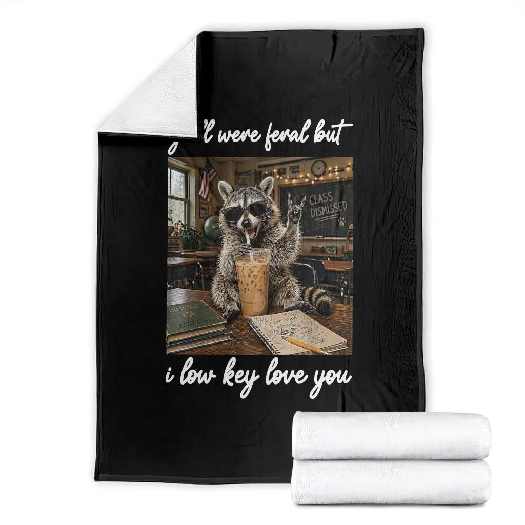 Funny Classroom Raccoon Iced Coffee Teacher Throw Blanket Y'all Were Feral But I Low Key Love You