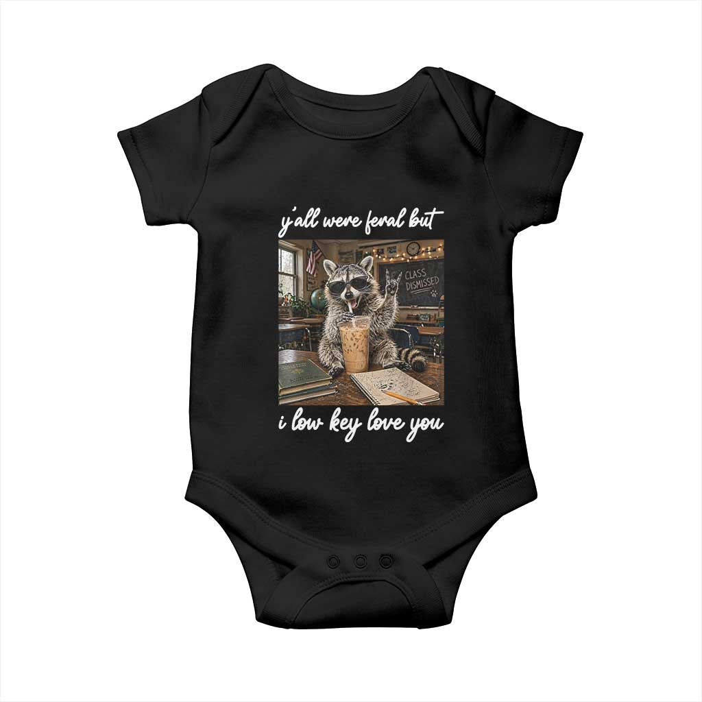 Funny Classroom Raccoon Iced Coffee Teacher Baby Onesie Y'all Were Feral But I Low Key Love You