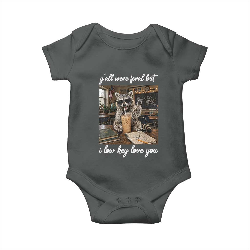 Funny Classroom Raccoon Iced Coffee Teacher Baby Onesie Y'all Were Feral But I Low Key Love You