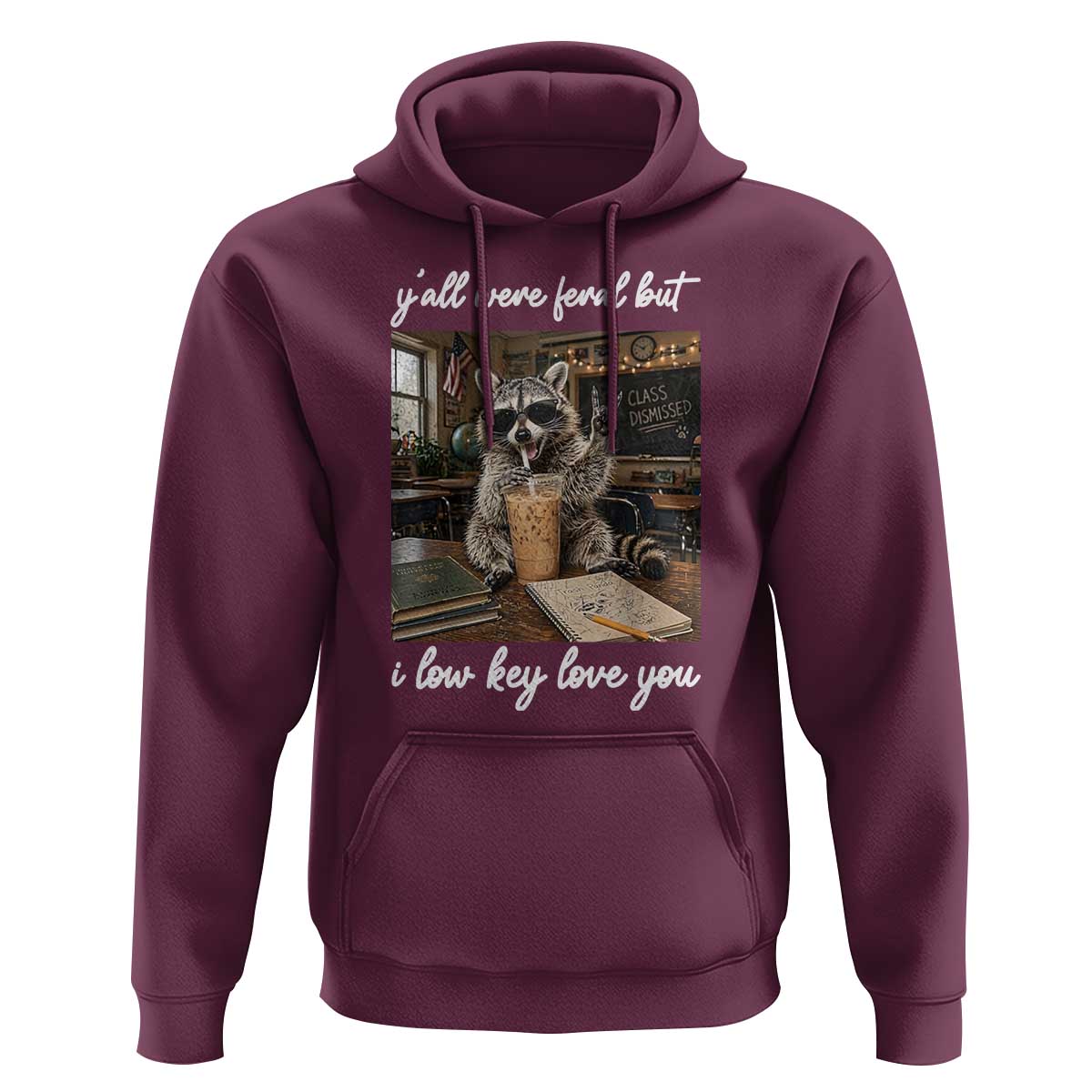 Funny Classroom Raccoon Iced Coffee Teacher Hoodie Y'all Were Feral But I Low Key Love You