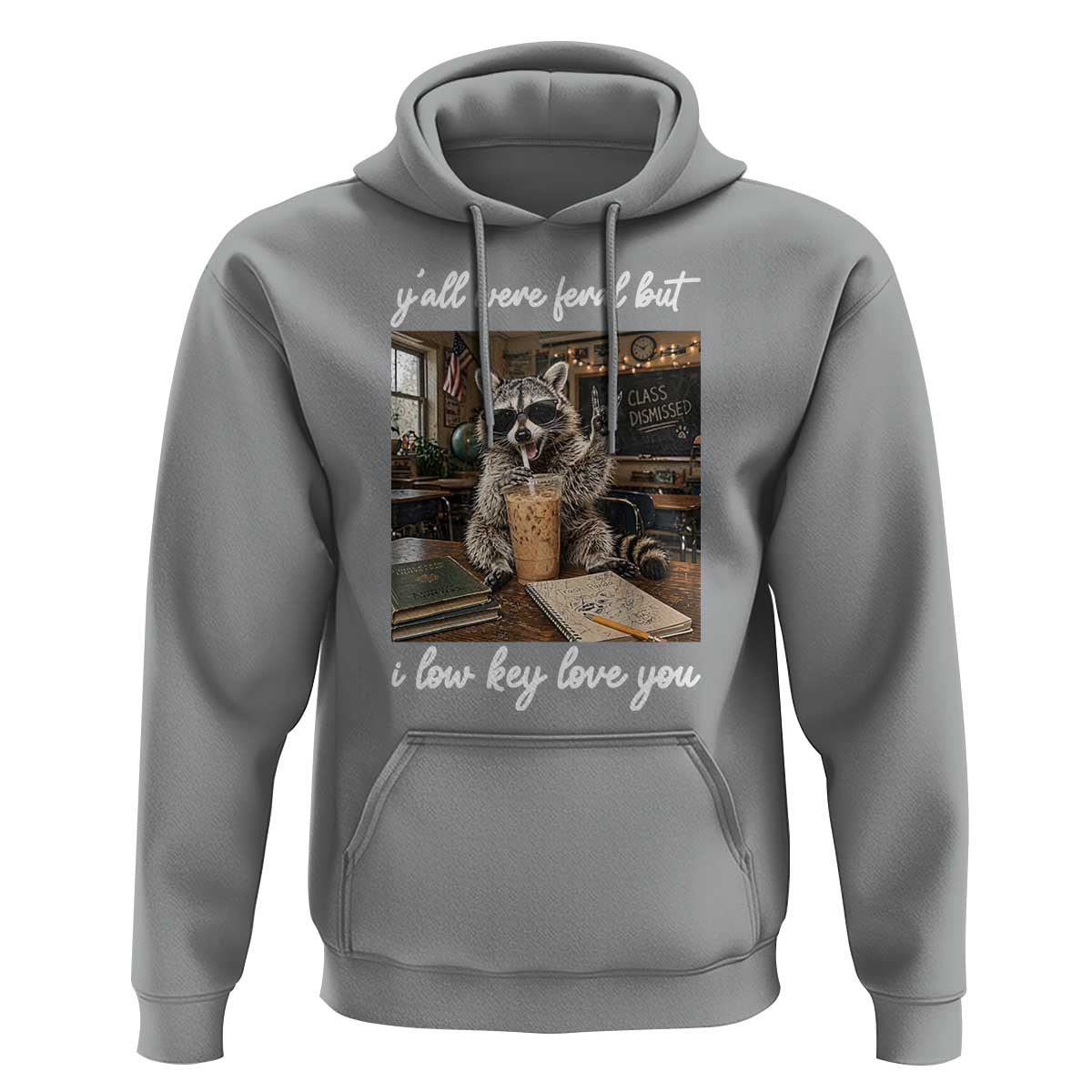 Funny Classroom Raccoon Iced Coffee Teacher Hoodie Y'all Were Feral But I Low Key Love You