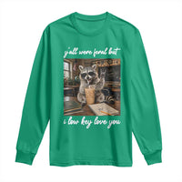 Funny Classroom Raccoon Iced Coffee Teacher Long Sleeve Shirt Y'all Were Feral But I Low Key Love You