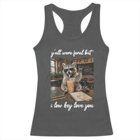 Funny Classroom Raccoon Iced Coffee Teacher Racerback Tank Top Y'all Were Feral But I Low Key Love You