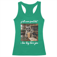 Funny Classroom Raccoon Iced Coffee Teacher Racerback Tank Top Y'all Were Feral But I Low Key Love You