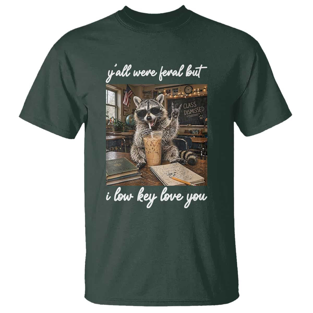 Funny Classroom Raccoon Iced Coffee Teacher T Shirt Y'all Were Feral But I Low Key Love You