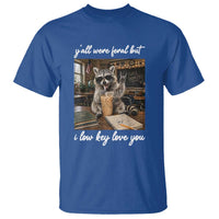 Funny Classroom Raccoon Iced Coffee Teacher T Shirt Y'all Were Feral But I Low Key Love You