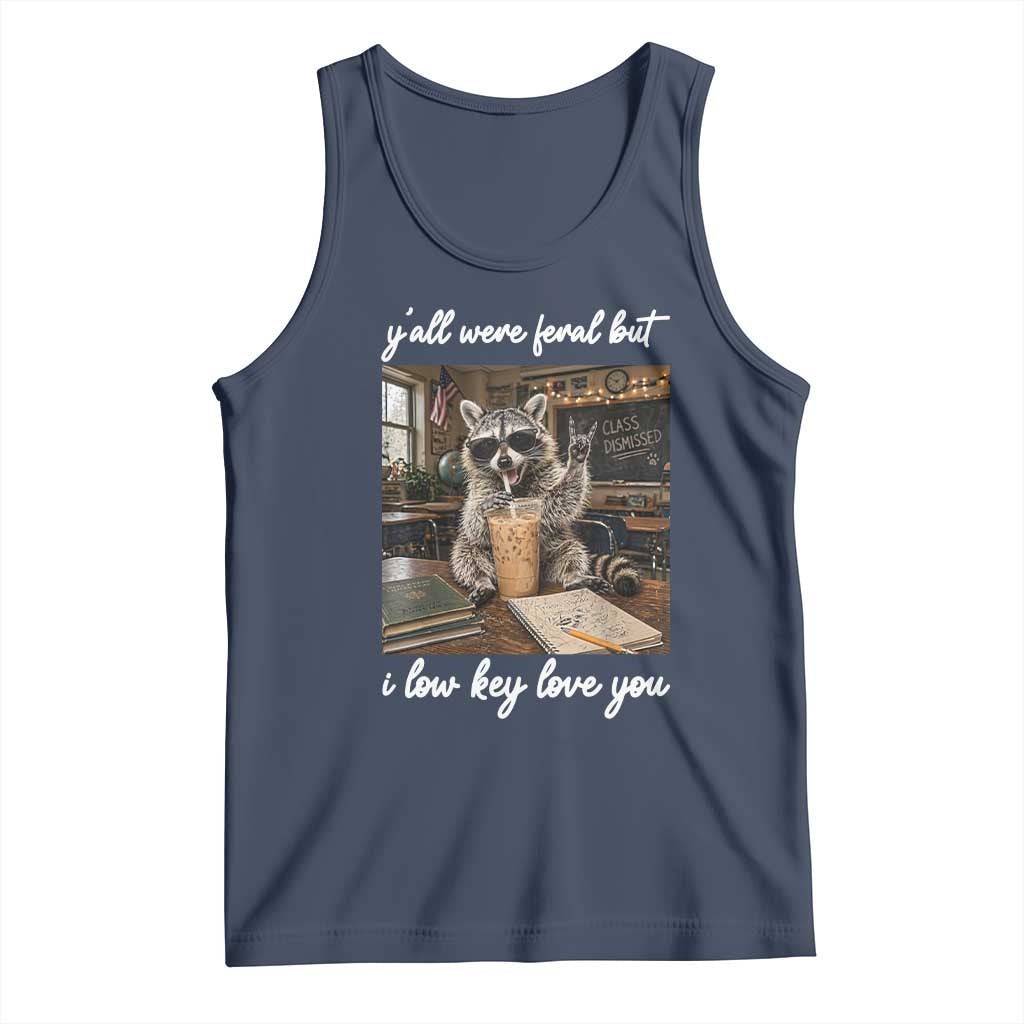 Funny Classroom Raccoon Iced Coffee Teacher Tank Top Y'all Were Feral But I Low Key Love You