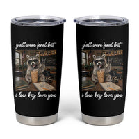 Funny Classroom Raccoon Iced Coffee Teacher Tumbler Cup Y'all Were Feral But I Low Key Love You